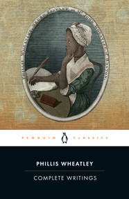 Complete Writings by Phillis Wheatley, Vincent Carretta, Vincent Carretta, Vincent Carretta, 9780140424300