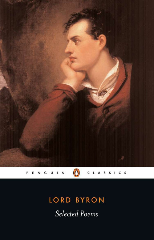 Selected Poems of Lord George Gordon Byron by Lord George Gordon Byron, Susan J. Wolfson, Susan J. Wolfson, Peter J. Manning, Peter J. Manning, 9780140424508
