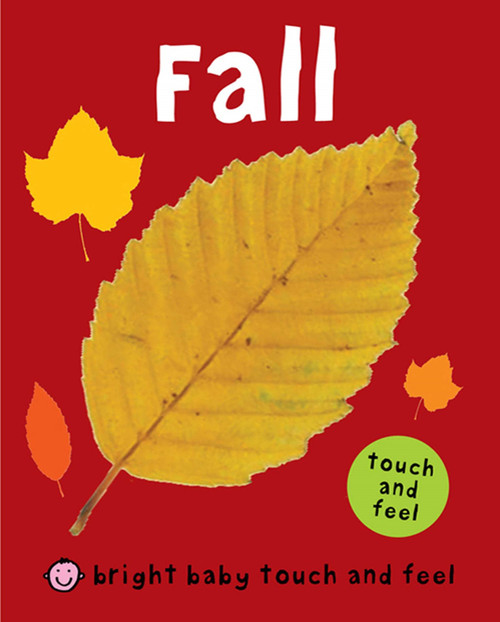 Fall (Bright Baby Touch and Feel) by Roger Priddy, 9780312509224