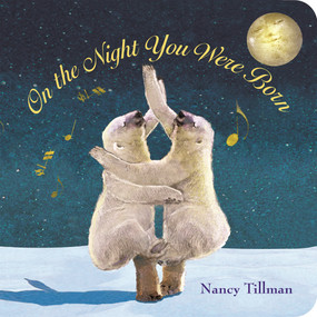 On the Night You Were Born - 9780312601553 by Nancy Tillman, 9780312601553
