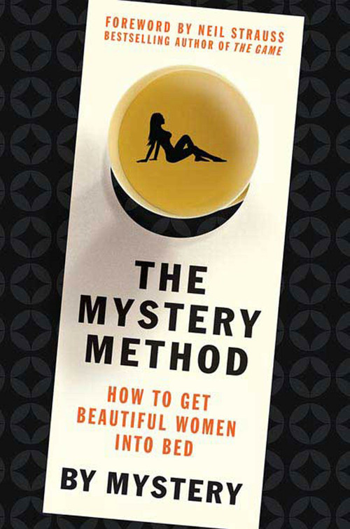 The Mystery Method (How to Get Beautiful Women Into Bed) by Mystery, Chris Odom, Neil Strauss, 9780312360115