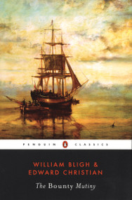 The Bounty Mutiny by William Bligh, Edward Christian, R. D. Madison, R. D. Madison, 9780140439168