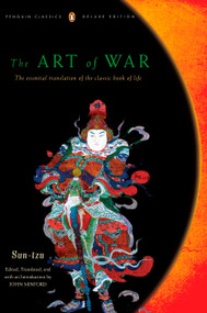The Art of War (The Essential Translation of the Classic Book of Life (Penguin Classics Deluxe Edition)) by Sun-tzu, John Minford, John Minford, John Minford, 9780140439199