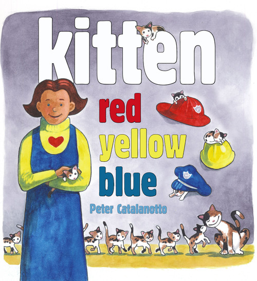 Kitten Red, Yellow, Blue by Peter Catalanotto, Peter Catalanotto, 9780689865626