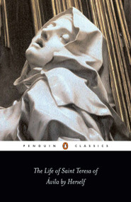 The Life of Saint Teresa of Avila by Herself by Teresa Of Avila, J. M. Cohen, 9780140440737