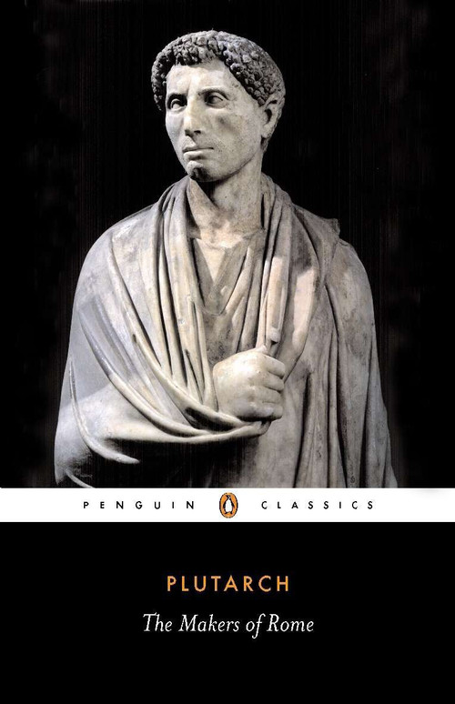 The Makers of Rome (Nine Lives) by Plutarch, Ian Scott-Kilvert, Ian Scott-Kilvert, 9780140441581