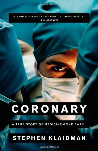 Coronary (A True Story of Medicine Gone Awry) by Stephen Klaidman, 9780743267557