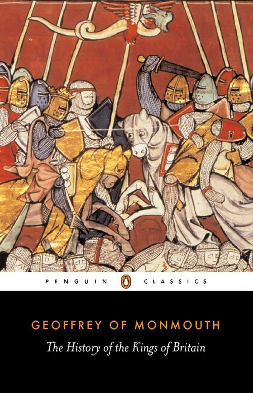 The History of the Kings of Britain by Geoffrey of Monmouth, Lewis Thorpe, Lewis Thorpe, 9780140441703