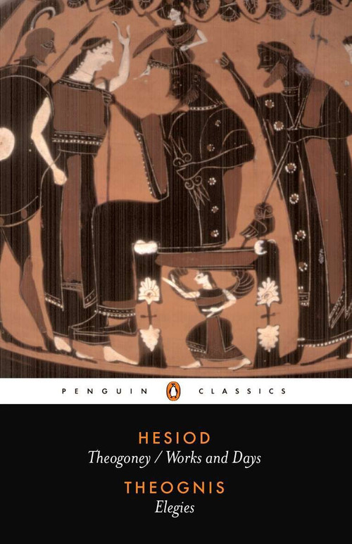 Hesiod and Theognis (Theogony, Works and Days, and Elegies) by Hesiod, Theognis, Dorothea Wender, Dorothea Wender, 9780140442830