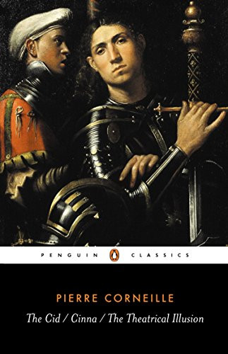 The Cid, Cinna, the Theatrical Illusion by Pierre Corneille, John Cairncross, John Cairncross, 9780140443127