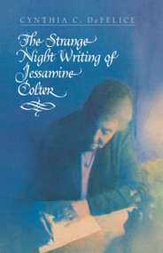 The Strange Night Writing of Jessamine Colter by Cynthia De felice, 9781416979081