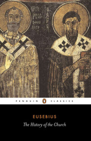 The History of the Church (From Christ to Constantine) by Eusebius, G. A. Williamson, Andrew Louth, Andrew Louth, 9780140445350