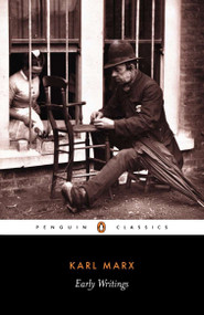 Early Writings by Karl Marx, Rodney Livingstone, Gregor Benton, Lucio Colletti, 9780140445749