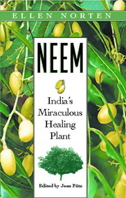Neem (India's Miraculous Healing Plant) by Ellen Norten, Jean Pütz, 9780892818372