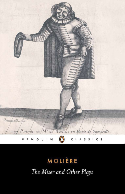 The Miser and Other Plays (A New Selection) by Jean-Baptiste Moliere, John Wood, David Coward, David Coward, David Coward, 9780140447286