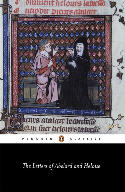The Letters of Abelard and Heloise by Peter Abelard, Héloïse, Betty Radice, Betty Radice, Betty Radice, Michael Clanchy, 9780140448993