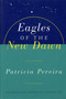 Eagles Of The New Dawn (Arcturian Star Chronicles, Volume Two) by Patricia Pereira, 9781885223593
