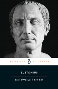 The Twelve Caesars by Suetonius, Robert Graves, James Rives, James Rives, James Rives, 9780140455168