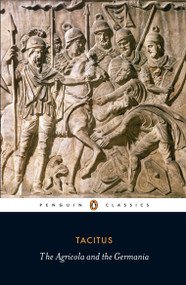 Agricola and the Germania by Tacitus, James Rives, James Rives, James Rives, Harold Mattingly, 9780140455403