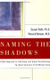 Naming the Shadows by Susan L. Roth, Ronald Batson, 9780743236515