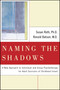 Naming the Shadows by Susan L. Roth, Ronald Batson, 9780743236515