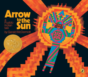 Arrow to the Sun (A Pueblo Indian Tale) by Gerald McDermott, 9780140502114