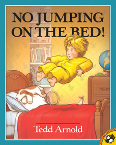 No Jumping on the Bed by Tedd Arnold, Tedd Arnold, 9780140558395