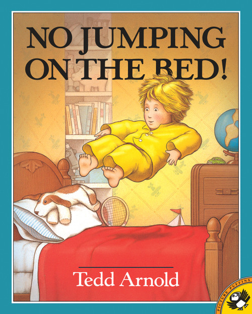 No Jumping on the Bed by Tedd Arnold, Tedd Arnold, 9780140558395