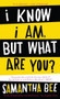 I Know I Am, But What Are You? by Samantha Bee, 9781439142745