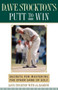 Dave Stockton's Putt to Win (Secrets For Mastering the Other Game of Golf) by Dave Stockton, Al Barkow, 9780743245289