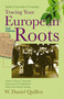 Tracing Your European Roots, 2E by Daniel Quillen W., 9781593601751