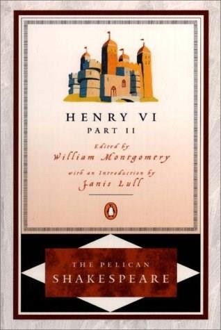 Henry VI, Part 2 by William Shakespeare, William Montgomery, Janis Lull, Stephen Orgel, A. R. Braunmuller, 9780140714661