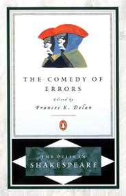 The Comedy of Errors - 9780140714746 by William Shakespeare, Frances E. Dolan, Frances E. Dolan, Stephen Orgel, A. R. Braunmuller, 9780140714746