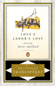 Love's Labor's Lost - 9780140714777 by William Shakespeare, Peter Holland, Peter Holland, Stephen Orgel, A. R. Braunmuller, 9780140714777