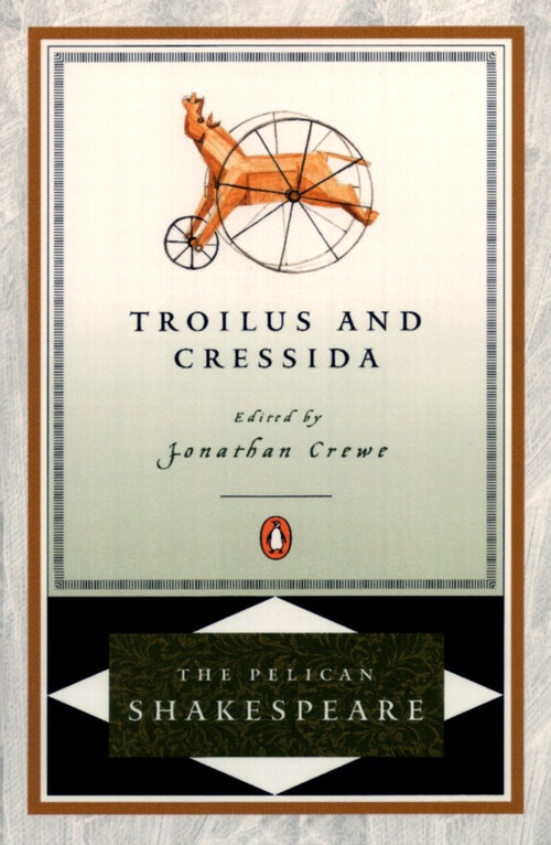 Troilus and Cressida - 9780140714869 by William Shakespeare, Jonathan Crewe, Jonathan Crewe, Stephen Orgel, A. R. Braunmuller, 9780140714869