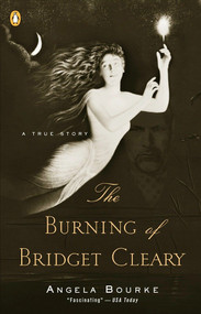 The Burning of Bridget Cleary (A True Story) by Angela Bourke, 9780141002026