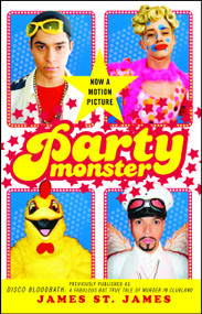 Party Monster (A Fabulous But True Tale of Murder in Clubland) by James St. James, 9780743259828