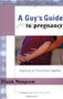 A Guy's Guide To Pregnancy (Preparing for Parenthood Together) by Frank Mungeam, John Gray, 9781885223753