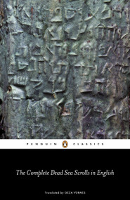 The Complete Dead Sea Scrolls in English (Seventh Edition) by Geza Vermes, 9780141197319