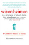 Wisenheimer (A Childhood Subject to Debate) by Mark Oppenheimer, 9781451611915