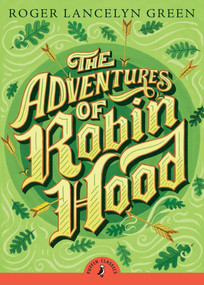 The Adventures of Robin Hood - 9780141329383 by Roger Lancelyn Green, John Boyne, 9780141329383
