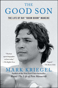 The Good Son (The Life of Ray "Boom Boom" Mancini) by Mark Kriegel, 9780743286367