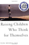 Raising Children Who Think for Themselves by Elisa Medhus M.D., 9781582700472