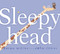 Sleepyhead by Karma Wilson, John Segal, 9781416912415