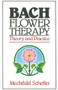 Bach Flower Therapy (Theory and Practice) by Mechthild Scheffer, 9780892812394