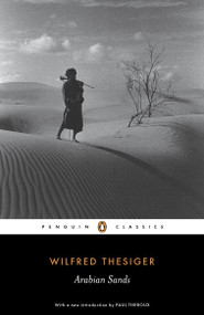 Arabian Sands by Wilfred Thesiger, Rory Stewart, 9780141442075