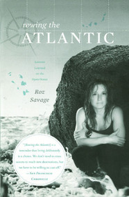 Rowing the Atlantic (Lessons Learned on the Open Ocean) by Roz Savage, 9781439153727