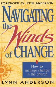 Navigating the Winds of Change by Dr. Lynn Anderson, 9781878990310