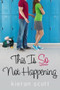 This Is So Not Happening - 9781416999560 by Kieran Scott, 9781416999560