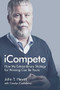 iCompete (How My Extraordinary Strategy for Winning Can Be Yours) by John  T.  Hewitt, 9781682610060